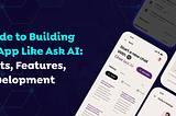 Guide to Building an App Like Ask AI