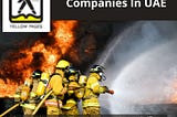 4 Reasons To Contact Fire Fighting Companies In UAE Now!