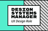 Header image: Design Systems Manager, UX Design Role