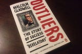 OUTLIERS By Malcolm Gladwell ;A Book Review