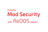 How I found 5 ReDOS Vulnerabilities in Mod Security CRS