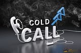 Mastering the Cold Call — All You Need to Know to Be Successful on The Phone