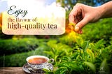 What Makes a Tea Truly ‘Premium’?