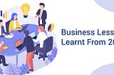 Business Lessons Learnt From 2020