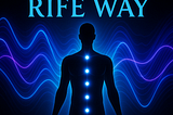 The Rife Way: The Definitive Rife Machine Book on Royal Rife, Frequency Technology & Self-Healing