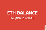How to get ETH balance using Moralis with NodeJs API