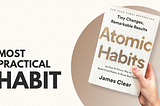 Most practical habit for the book “Atomic Habits”