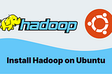 Install Hadoop on Ubuntu Operating System