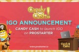 Announcing Candy Cash IGO on Prostarter