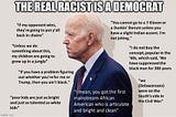 Joe Biden: Racism is my GAME!