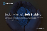 Soft Staking Social Mining