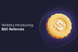 Introducing: BSC referrals