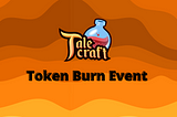 TaleCraft is proud to announce our very first token burn event after a successful Alchemist Chest…