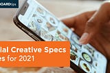 Social Creative Spec Sizes for 2021