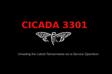 Cicada 3301: Unveiling the Latest Ransomware-as-a-Service Operation