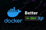 Docker tips for better Developer Experience