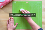 how to clean cricut mat