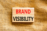 How to Improve Your Brand Visibility