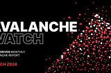 Avalanche Watch: Março 2024