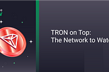 Why is TRON Surging? The Key Drivers Behind Its Recent Success