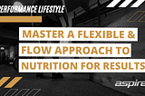 Sustainable and Intelligent Flow Approach to Nutrition for Performance