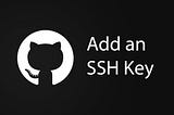 Configurar SSH Github enWindows 10, Linux y MacOs