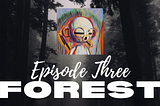 APYC Season 1 — Episode 3: FOREST