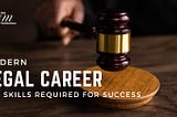 Modern Legal Career Key Skills Required for Success