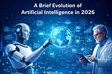 A Brief Evolution of Artificial Intelligence in 2026