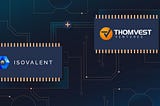 Thomvest invests in Isovalent: transforming cloud networking, security and observability