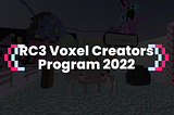 RC3 Voxel Creators Program 2022