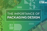 The Importance of Packaging Design