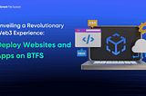 Deploy Your Websites and Apps on BTFS