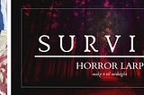 SURVIVE: An Immersive Descent into Horror