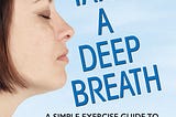 Book Review: “Take a Deep Breath: A Simple Exercise Guide to Increasing Your Oxygen Intake”