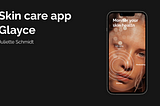 Skin care app Glayce - Case study