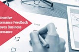 3 Ways in Which Constructive Performance Feedback Improves Business Performance