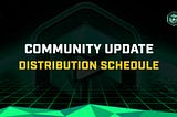 Community Update — Distribution Schedule