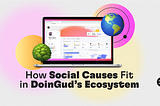 How Social Causes Fit in DoinGud’s Ecosystem