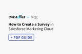 How to Create Salesforce Marketing Cloud Surveys [PDF GUIDE]