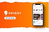 Swiggy Case Study | UX Case Study