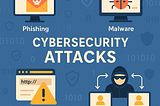 Different Types of Cyber Security Attacks