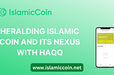 HERALDING ISLAMIC COIN AND ITS NEXUS WITH HAQQ