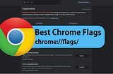 Top Chrome Flags You Should Enable to Boost Your Browsing