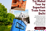 Taj Mahal Tour By Superfast Train From Delhi