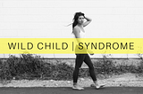 WILD CHILD SYNDROME