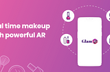 GlamAR — How we built a Real-time Try-on App