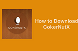 How to Install and Use CokernutX App