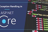 Global Error Handling in ASP.NET Core Web API