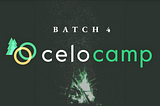Announcing the 30 teams of Celo Camp Batch 4